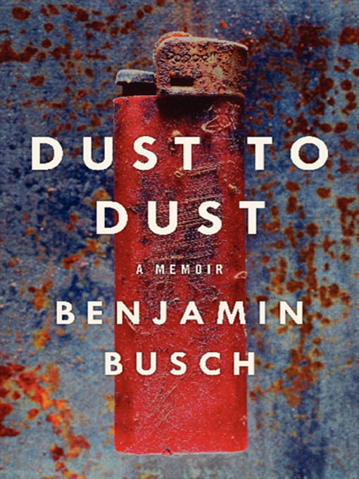 Title details for Dust to Dust by Benjamin Busch - Wait list